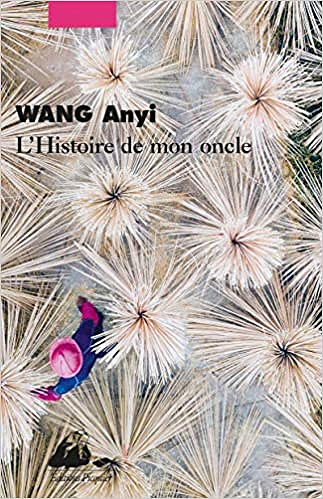 L'histoire de mon oncle - Anyi Wang (2020)