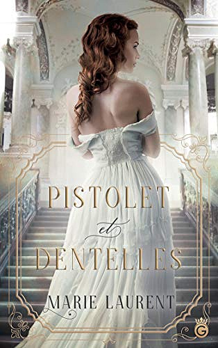 Pistolet et Dentelles - Marie Laurent