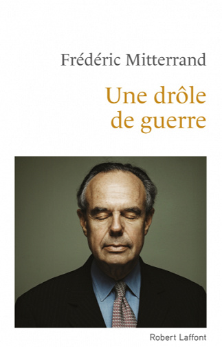 Une drôle de guerre - Frédéric Mitterrand (2020)