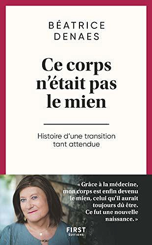 Ce corps n'était pas le mien, Histoire d'une transition tant attendue - Béatrice DENAES (2020)