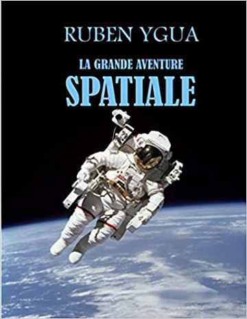 LA GRANDE AVENTURE SPATIALE - Ruben Ygua (2020)