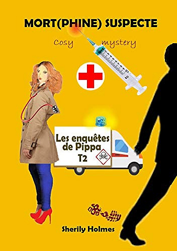 mort(phine) suspecte - (Les enquêtes de Pippa t. 2) - Sherily Holmes (2020)