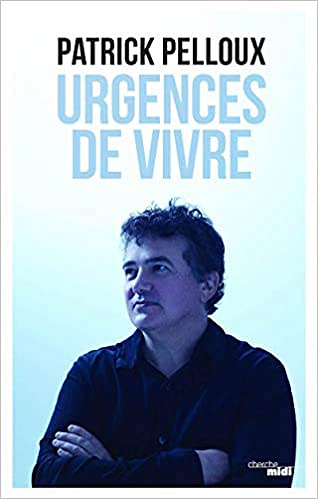 Urgences de vivre - Patrick PELLOUX (2020)