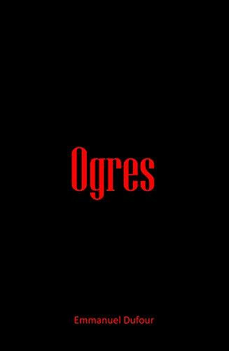 Ogres - Emmanuel Dufour (2020)