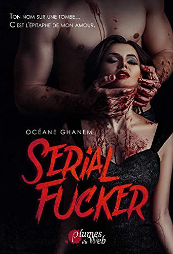 Serial Fucker - Océane Ghanem (2020)