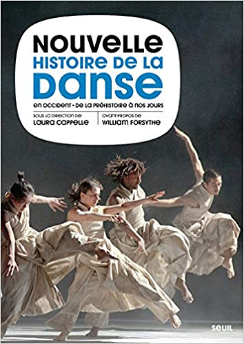 Nouvelle Histoire de la danse en Occident. De la Préhistoire à nos jours de - Laura Cappelle et William Forsythe (2020)