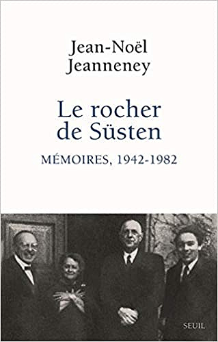 Le rocher de Süsten - Mémoires, 1942-1982 - Jean-Noël Jeanneney (2020)