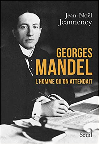 Georges Mandel - L'homme qu'on attendait - Jean-Noël Jeanneney