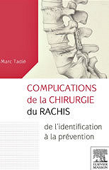 Complications de la chirurgie du rachis - De l'identification à la prévention - Marc Tadié