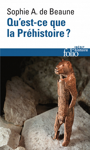 Sophie A. de Beaune - Qu'est-ce que la Préhistoire ?