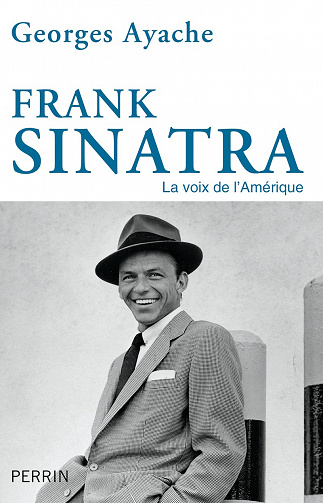 Georges Ayache - Frank Sinatra, La voix de l'Amérique