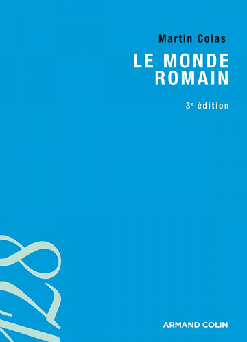 Martin Colas - Le monde romain
