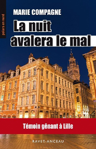 La nuit avalera le mal - Marie Compagne