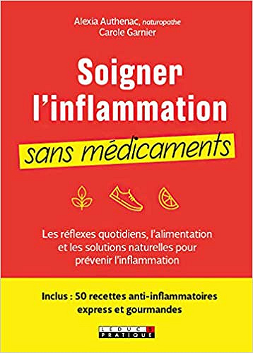 Soigner l'inflammation sans médicaments - Carole Garnier et Alexia Authenac (2020)