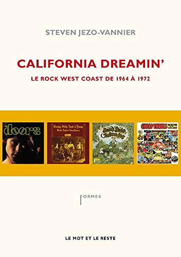 California Dreamin': Le rock West Coast de 1964 à 1972 - Steven JEZO-VANNIER (2020)
