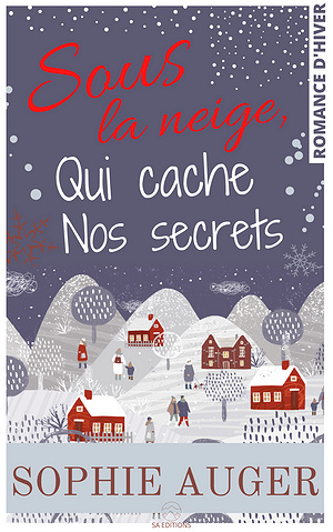 Sous la neige, qui cache nos secrets - Sophie Auger (2020)
