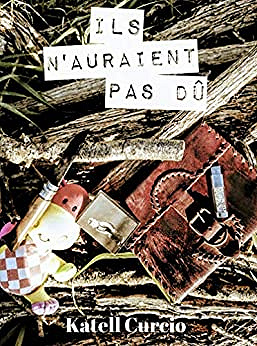 Ils n'auraient pas dû - Katell Curcio (2020)
