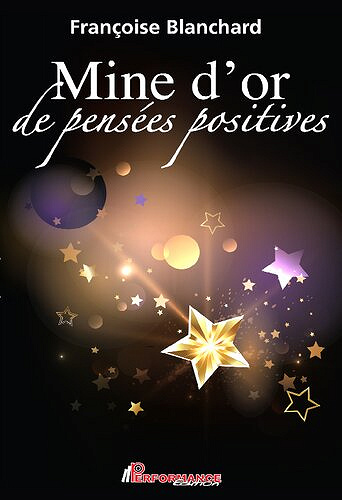 Mine d'or de pensées positives - Françoise Blanchard