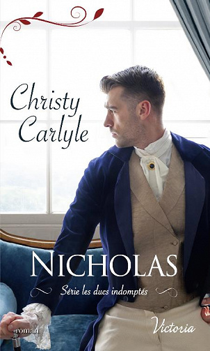 Christy Carlyle - Les ducs indomptés, Tome 1: Nicholas