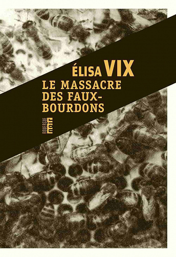 Le massacre des faux-bourdons: Une enquête de Thierry Sauvage - Elisa Vix