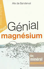 Génial magnésium - Alix de Sanderval