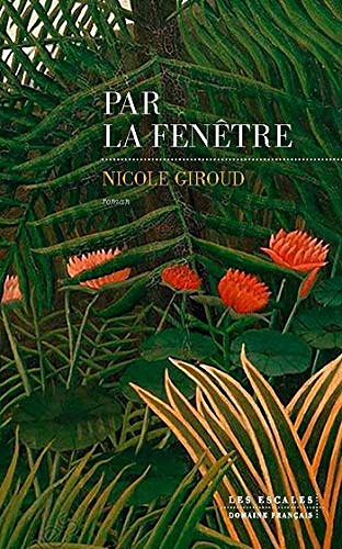 Par la fenêtre - Nicole GIROUD (2020)