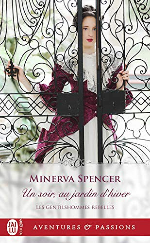 Les gentilshommes rebelles- Un soir, au jardin d'hiver - Minerva Spencer (2020)