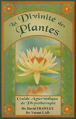 La Divinité des plantes - Guide Ayurvédique de phytothérapie - David Frawley, Vasant Lad