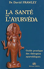 La santé par l'Ayurvéda - David Frawley
