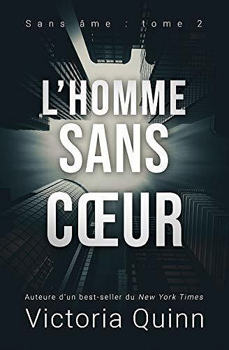 L’homme sans cœur (Sans âme t. 2) - Victoria Quinn (2020)
