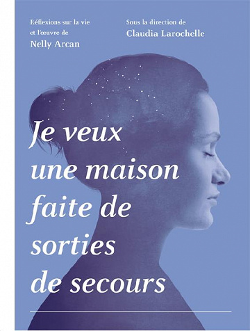 Claudia Larochelle - Je veux une maison faite de sorties de secours