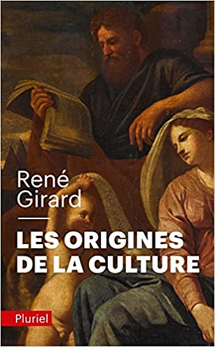 Les origines de la culture - René Girard