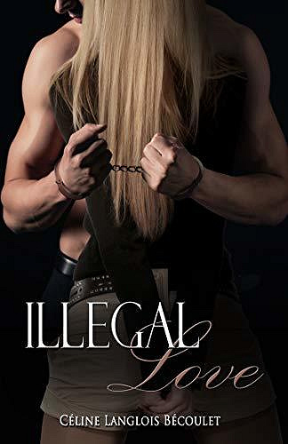 Illegal Love - Céline Langlois Bécoulet (2020)