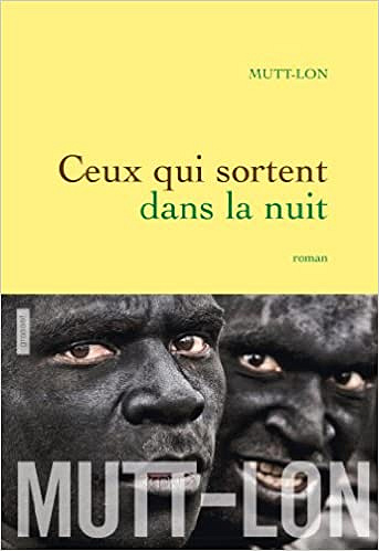 Ceux qui sortent dans la nuit - Mutt-Lon
