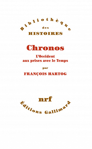 Chronos. L'Occident aux prises avec le Temps - François Hartog (2020)