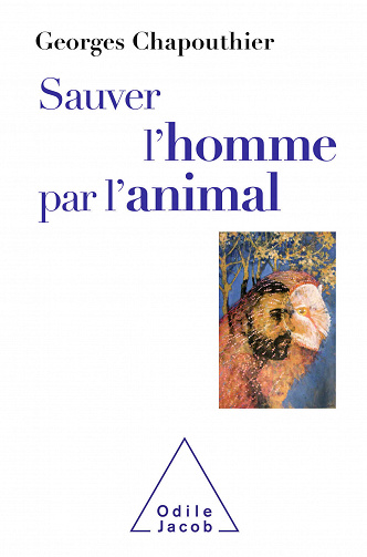 Sauver l'homme par l'animal - Georges Chapouthier (2020)