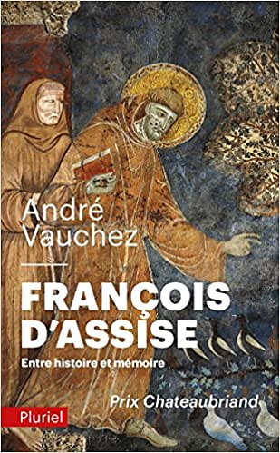 François d'Assise: Entre histoire et mémoire - André Vauchez