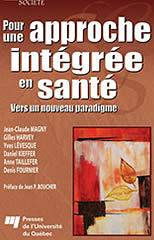 Pour une approche intégrée en santé - Vers un nouveau paradigme - Jean-Claude Magny, Gilles Harvey, Yves Lévesque, Daniel Kieffer