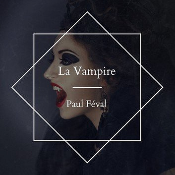 La vampire - Paul Feval (2020)