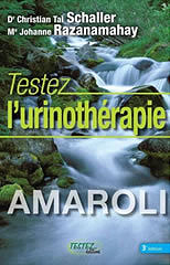 Testez l'urinothérapie Le plus extraordinaire des remèdes naturels - Christian Tal Schaller, Johanne Razanamahay