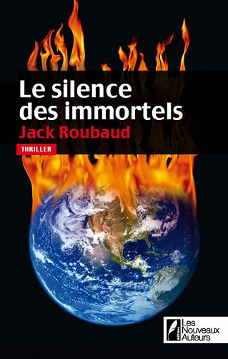 Le silence des immortels - Jack Roubaud