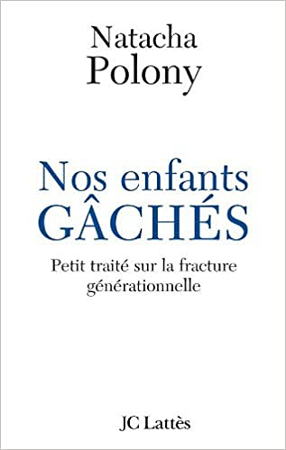 Nos enfants gâchés - Natacha Polony