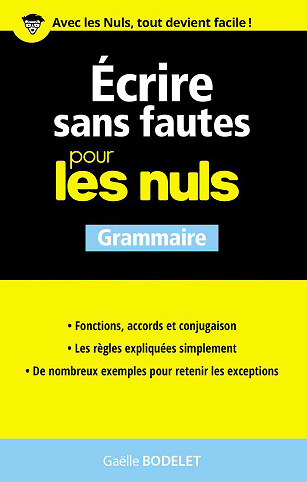 Ecrire sans fautes pour les Nuls (Grammaire) - Gaëlle Bodelet