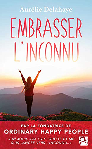 Embrasser l'inconnu - Aurélie Delahaye
