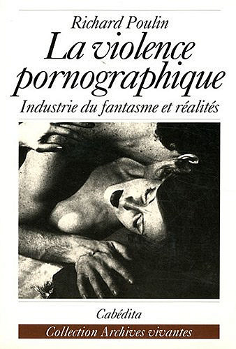 La violence pornographique - Richard Poulin