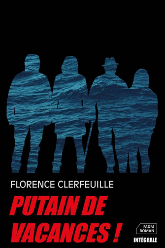 Putain de vacances ! - L'intégrale - Florence Clerfeuille (2020)