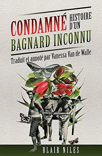 Condamné: Histoire d'un bagnard inconnu - Blair Niles (2020)