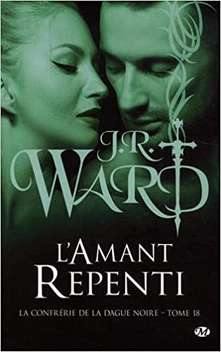 La Confrérie de la dague noire, T18 : L'Amant repenti - J.R. Ward (2020)