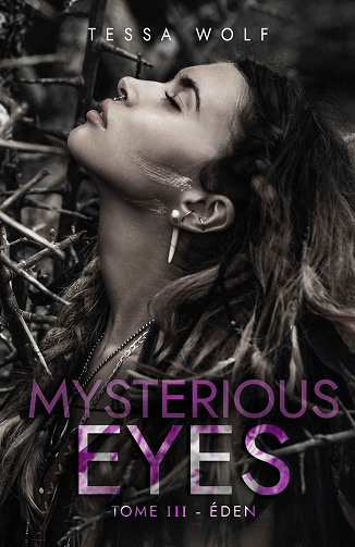 Mysterious Eyes: Tome 3 : Éden - Tessa Wolf (2020)