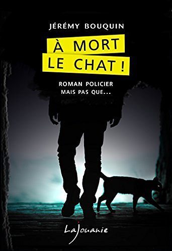 À mort le chat ! - Jérémy Bouquin
